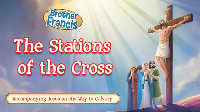 For Children: Brother Francis – Stations of the Cross