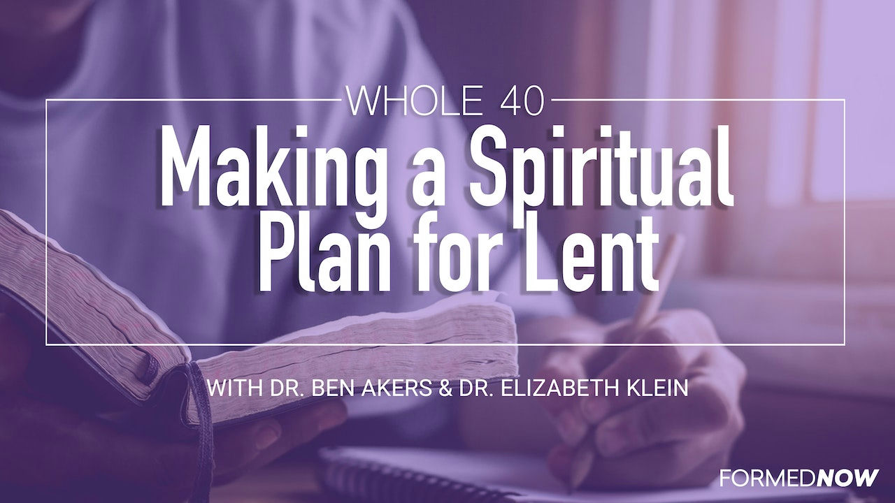 Whole 40: Making a Spiritual Plan for Lent
